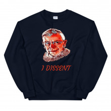 I Dissent Sweatshirt