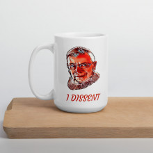 I Dissent White glossy mug